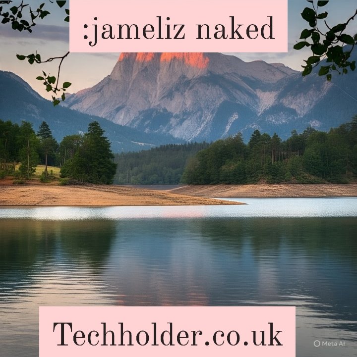 Jameliz naked